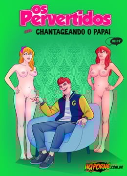 Os Pervertidos: Chantageando o Papai