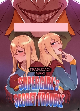 Supergirl’s Secret Trouble